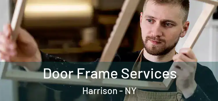 Door Frame Services Harrison - NY