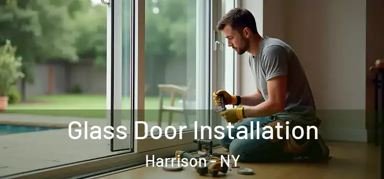 Glass Door Installation Harrison - NY