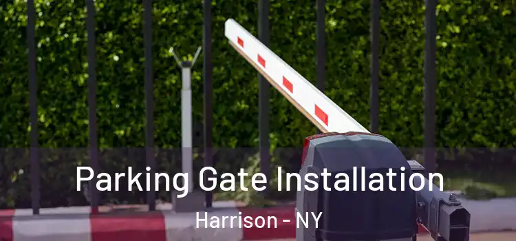 Parking Gate Installation Harrison - NY